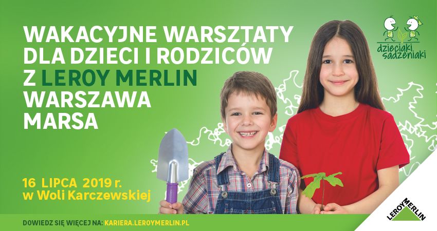 Wakacyjne warsztaty dla dzieci i rodziców z Leroy Merlin Warszawa Marsa