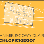 Zdecyduj jak ma wyglądać okolica rejonu ulicy Chłopickiego