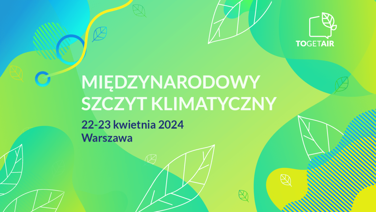 Ku przyszłości – zbliża się Szczyt Klimatyczny TOGETAIR 2024 w Warszawie