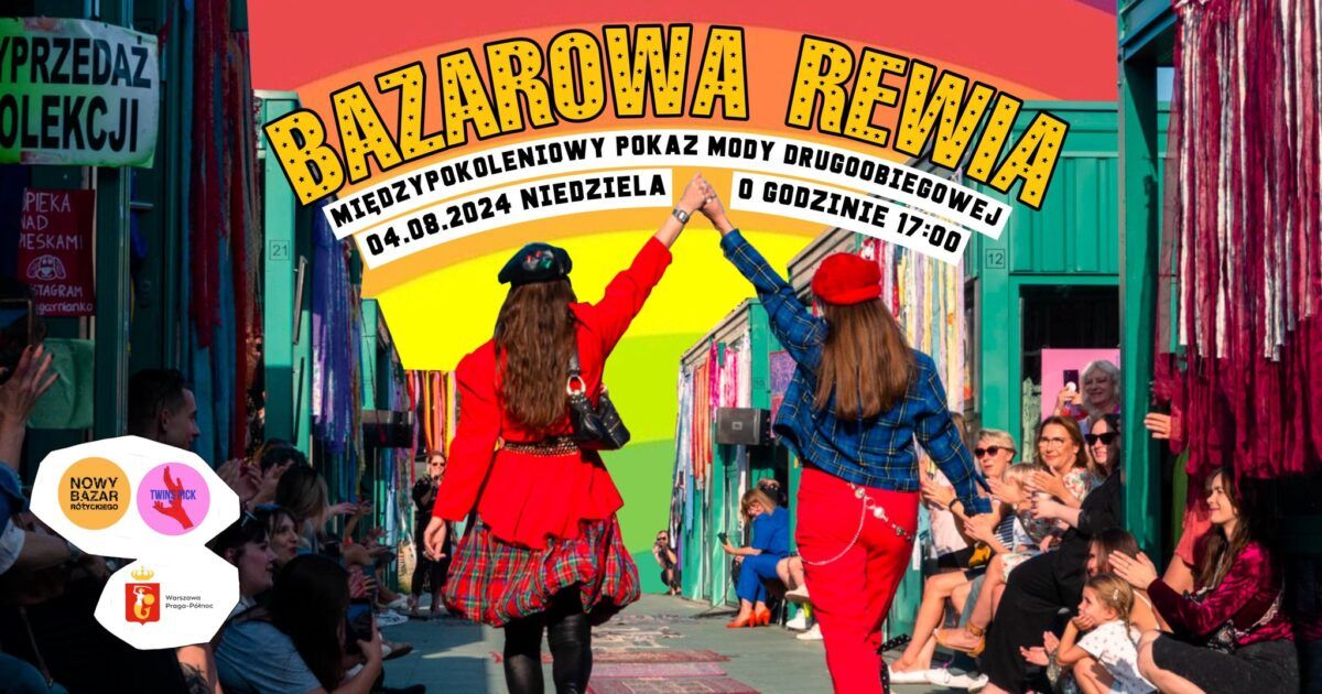 Bazarowa Rewia - międzypokoleniowy pokaz mody drugoobiegowej fot. Nowy Bazar Różyckiego