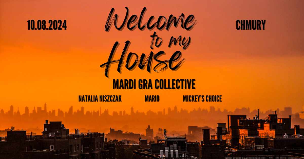 MARDI GRA: WELCOME TO MY HOUSE fot. Chmury