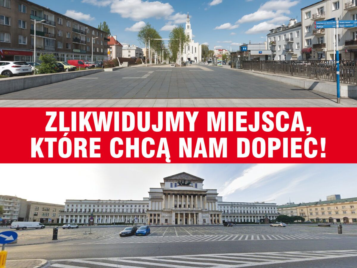 Zlikwidujmy miejsca, które chcą nam dopiec!